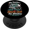 Funny Trucker Semi Truck Driver Joke Quo Il mio insegnante si sbagliava, guardo fuori dalla finestra Trucker Life PopSockets PopGrip Adesivo