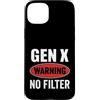 Gen X Vibe Collective Custodia per iPhone 15 Plus Avviso Gen X Nessun filtro Generazione X Attitude