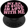 Ex-fidanzato Ex-fidanzata Rottura Appunt My Ex Is Still In Love With Me PopSockets PopGrip Adesivo