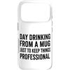 happy hour, brunch, tailgating Custodia per iPhone 17 Pro Giorno Bere Da Divertente Sarcastico collega