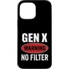 Gen X Vibe Collective Custodia per iPhone 13 Pro Max Avviso Gen X Nessun filtro Generazione X Attitude