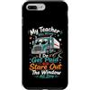 Funny Trucker Semi Truck Driver Joke Quo Custodia per iPhone 7 Plus/8 Plus Il mio insegnante si sbagliava, guardo fuori dalla finestra Trucker Life