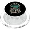 Libro Drago Lettura Lettore Fantasia In A World Of Bookworms Be A Book Dragon PopSockets PopGrip per MagSafe