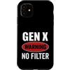 Gen X Vibe Collective Custodia per iPhone 11 Avviso Gen X Nessun filtro Generazione X Attitude