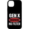 Gen X Vibe Collective Custodia per iPhone 14 Plus Avviso Gen X Nessun filtro Generazione X Attitude