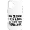 happy hour, brunch, tailgating Custodia per iPhone 16 Giorno Bere Da Divertente Sarcastico collega