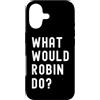 What Would Robin Do? Birthday Name Funny Custodia per iPhone 17 Cosa Avrebbe Fatto Robin?