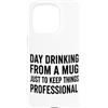 happy hour, brunch, tailgating Custodia per iPhone 15 Pro Giorno Bere Da Divertente Sarcastico collega