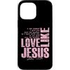 Funny Faith Quotes and Christian Humor G Custodia per iPhone 13 Pro Max Amore come Gesù Giovanni 13 34 Citazione della Scrittura Cristiana Fede