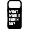 What Would Robin Do? Birthday Name Funny Custodia per iPhone 17 Pro Max Cosa Avrebbe Fatto Robin?