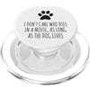 Hi Doggy Non mi importa chi muore in un film, finché il cane vive PopSockets PopGrip per MagSafe