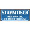 Deko7 Targa in Metallo 27 x 10 cm con Scritta: Stammtisch - Hier Sind Die,Die Immer