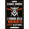 Newton Compton Editori I padroni della 'ndrangheta. Malacarne, una saga criminale