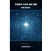 Manticore Press Vedanta, Plato, and Kant (Translated)