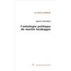 Les Editions de Minuit L'ontologie politique de Martin Heidegger