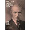 Iwan Rhys Morus Nikola Tesla and the Electrical Future (Tascabile)