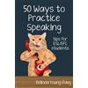 Wayzgoose Press Fifty Ways to Practice Speaking: Tips for ESL/EFL Students