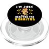 Burrito Cinco de Mayo Mexican Food Gifts Sono qui solo per il cibo messicano amante del burritos Burritos Burrito PopSockets PopGrip per MagSafe
