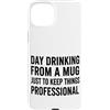 happy hour, brunch, tailgating Custodia per iPhone 15 Plus Giorno Bere Da Divertente Sarcastico collega