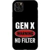 Gen X Vibe Collective Custodia per iPhone 11 Pro Max Avviso Gen X Nessun filtro Generazione X Attitude