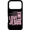 Funny Faith Quotes and Christian Humor G Custodia per iPhone 17 Pro Amore come Gesù Giovanni 13 34 Citazione della Scrittura Cristiana Fede