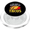Tacos Cinco de Mayo Mexican Food Gifts Sono qui solo per il cibo messicano amante dei tacos PopSockets PopGrip per MagSafe