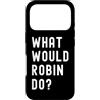 What Would Robin Do? Birthday Name Funny Custodia per iPhone 17 Pro Cosa Avrebbe Fatto Robin?