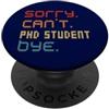 Doctoral Candidate & PhD Student Academi Sorry Can't PhD Student By Doctor Student Costume PopSockets PopGrip Adesivo