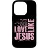 Funny Faith Quotes and Christian Humor G Custodia per iPhone 14 Pro Amore come Gesù Giovanni 13 34 Citazione della Scrittura Cristiana Fede