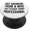 happy hour, brunch, tailgating Giorno Bere Da Divertente Sarcastico collega PopSockets PopGrip Adesivo