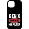 Gen X Vibe Collective Custodia per iPhone 15 Avviso Gen X Nessun filtro Generazione X Attitude