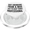 happy hour, brunch, tailgating Giorno Bere Da Divertente Sarcastico collega PopSockets PopGrip per MagSafe