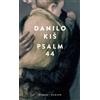 Danilo Kis Ilma Rakusa Katharina Wolf-Grie&sz Psalm 44: Roman (Copertina rigida)