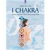 IL PUNTO D'INCONTRO I chakra. Scoprire e utilizzare i nostri centri di energia sottile
