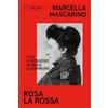 Meltemi Rosa la rossa. Vita e pensiero di Rosa Luxemburg