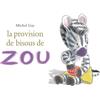 L'Ecole des Loisirs La provision de bisous de Zou