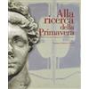 CATALOGHI Alla ricerca della Primavera. Firenze e Provincia: dopoguerra e ricostruzione