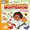 GRIBAUDO Il mio laboratorio Montessori in cucina. Allena con Noah sensi, manualità fine e conoscenza del mondo. Con libro-guida per adulti