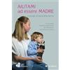 Tau Aiutami ad essere madre. I consigli di Santa Rita per te