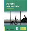 La Scuola SEI Ricordi del futuro. I promessi sposi. Per le Scuole superiori. Con e-book. Con espansione online