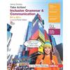 Zanichelli Take Action! Inclusive grammar & communication. B1 to B1+. Per le Scuole superiori. Con e-book. Con espansione online