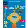 Fabbri TecnologIA. Progettare il mondo di domani. Tecnologia. Per la Scuola media. Con e-book. Con espansione online (Vol. B)