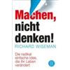 Richard Wiseman Machen, nicht denken! (Tascabile)