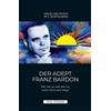 Emil Stejnar Der Adept Franz Bardon: Wer war er, was lehrt er, wohin (Tascabile)