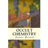 Annie Besant Charles W Leadbeater Occult Chemistry (Tascabile)