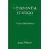 Juan Villoro Alfred MacAdam Horizontal Vertigo (Copertina rigida)
