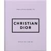Orange Hippo The Little Guide to Christian Dior (Copertina rigida)