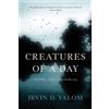 Irvin D. Yalom Irvin D Yalom Creatures of a Day (Tascabile)
