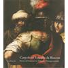 SILVANA Carpoforo Tencalla 1623-1685. Pittura seicentesca tra Milano e l'Europa centrale. Catalogo della mostra (Canton Ticino, 19 marzo-29 maggio 2005)