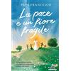 Piemme La pace è un fiore fragile